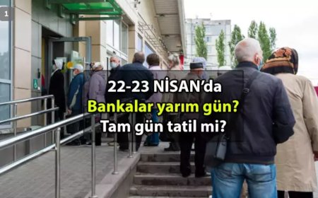 23 nisan'da bankalar açık mı