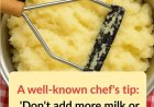 A well known chef’s tip: “Stop adding milk or water to your mashed potatoes. This ingredient makes them creamier than at the restaurant