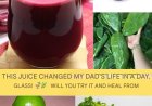 This Miracle Juice Transformed My Dad’s Life in Just One Glass