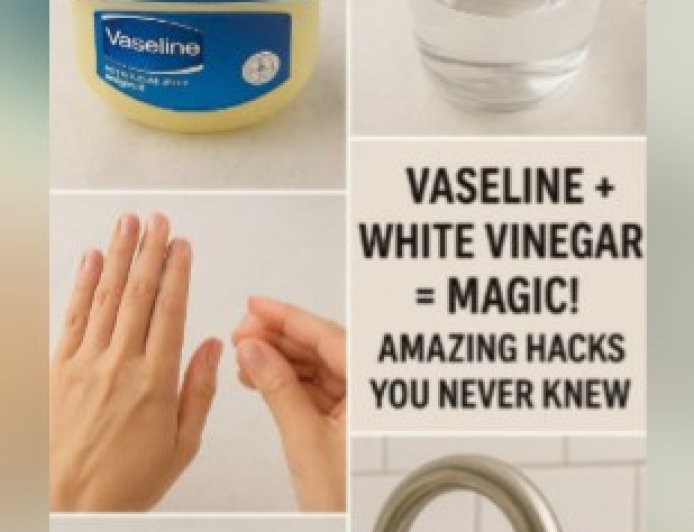 Vaseline  White Vinegar  Magic Amazing Hacks You Never Knew