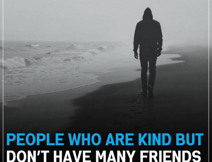9 Quiet Behaviors That Show Why Kind People Often Have Few Friends
